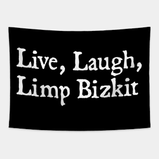 Live, Laugh, Limp Bizkit Tapestry