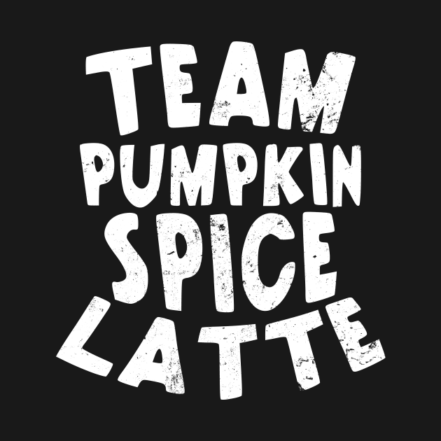 Pumpkin Spice Latte Shirt | Team Gift by Gawkclothing