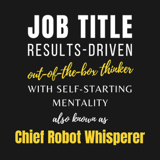 Chief Robot Whisperer | Co Worker Punny Colleagues Coworker Management T-Shirt