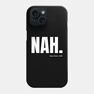 Nah Rosa Parks Quote, Black History, Black Queen, African American Phone Case