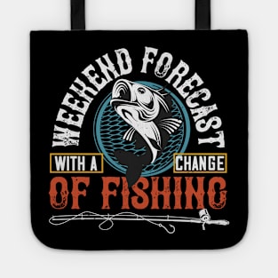 With Achangeweekend Forecastof Fishing Tote