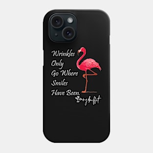 Wrinkles Only Go Where Smiles Have Been Flamingo Phone Case