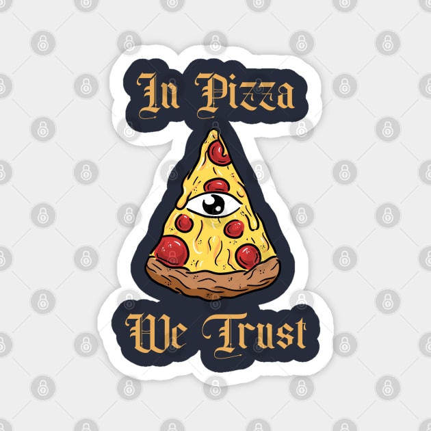 in pizza we trust Magnet by The Patron