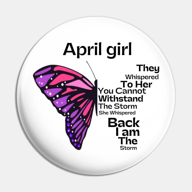 They Whispered To Her You Cannot Withstand The Storm, April birthday girl Pin by JustBeSatisfied
