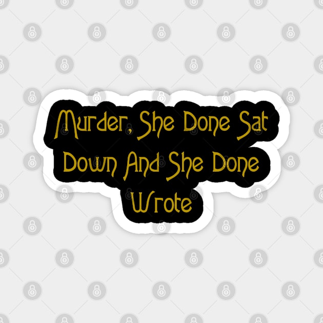 Murder, She Done Sat Down and She Done Wrote Magnet by JeffLassiter