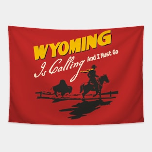 Wyoming Is Calling And I Must Go Tapestry