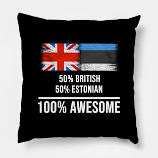 50% British 50% Estonian 100% Awesome - Gift for Estonian Heritage From Estonia Pillow