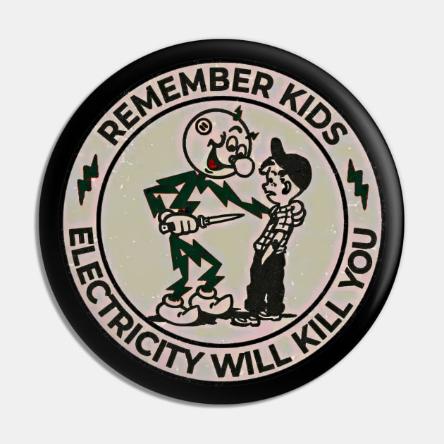 Electricity Will Kill You Kids Pin by Holy Beans