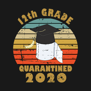 12th Grade Quarantined Toilet Paper 2020 12th Grade Graduation T-Shirt