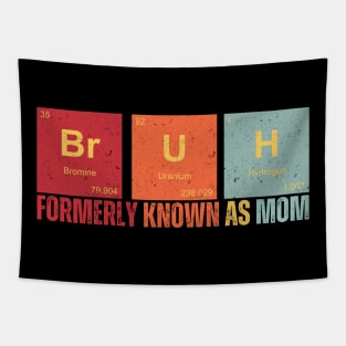 Bruh is Elemental Formerly Known As Mom Funny Mother's Day Tapestry