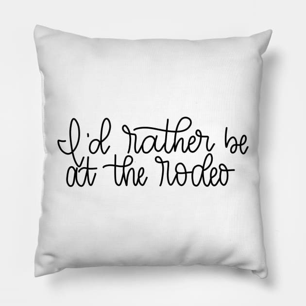 I'd rather be at the rodeo - Hand Lettered Pillow by elizabethsdoodles
