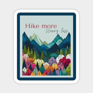 Hike more worry less Magnet