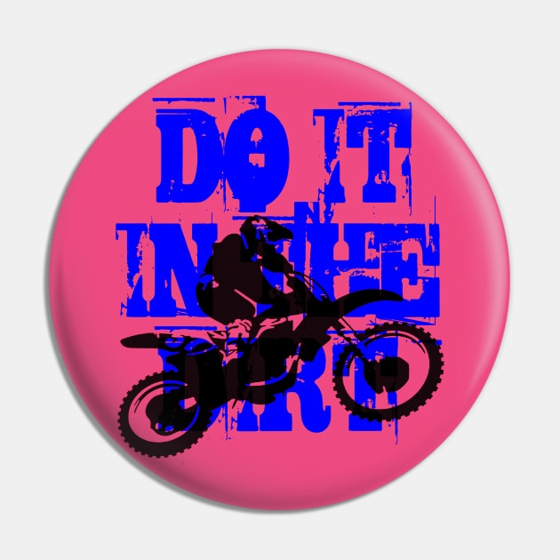 Do It In The Dirt Motorcross Silhouette Blue Text Pin by taiche