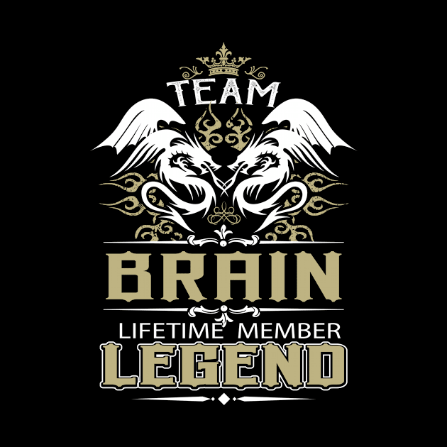 Brain Name T Shirt -  Team Brain Lifetime Member Legend Name Gift Item Tee by yalytkinyq