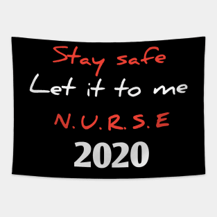 Stay safe, let it to me, nurse 2020 Tapestry