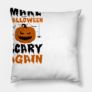 Make Halloween Scary Again Pillow