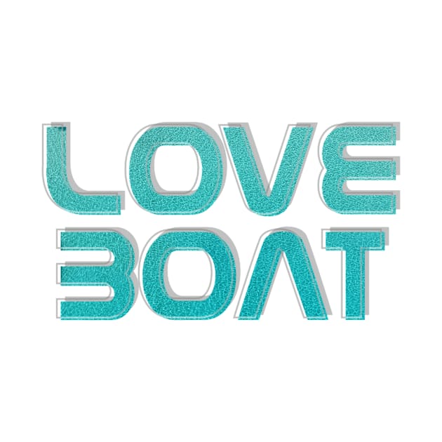 LOVE BOAT by afternoontees