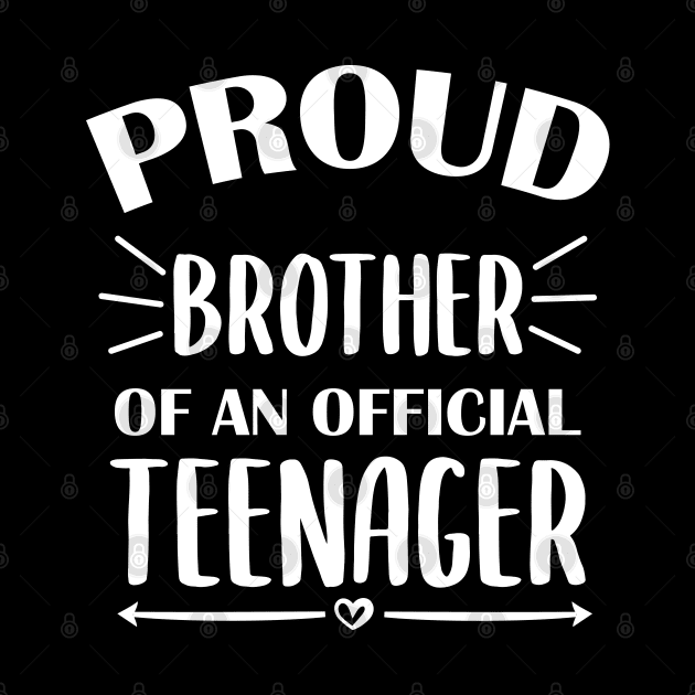 Proud Brother Of An Official Teenager - 13th Birthday by zerouss