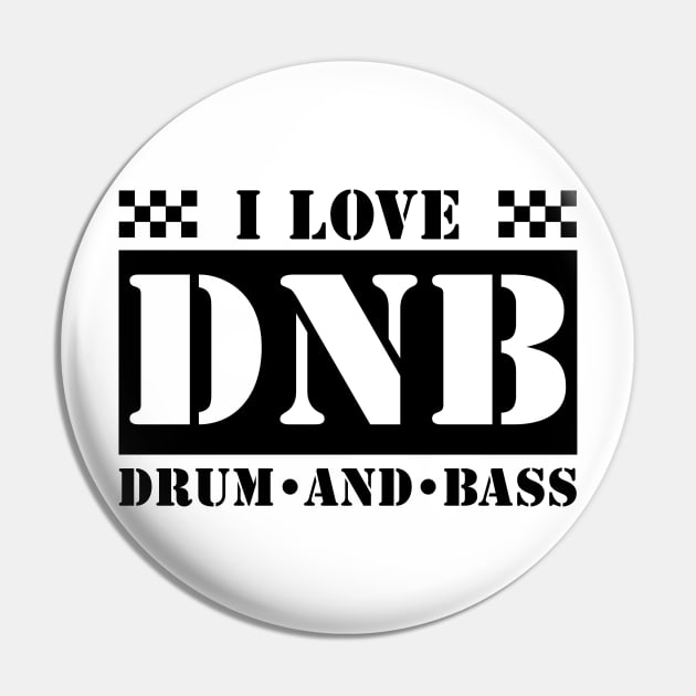 DNB - I Love Drum And Bass Army Font (Black) Pin by DISCOTHREADZ 