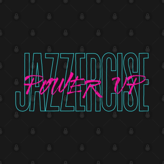 Jazzercise Power Up by Tea Time Shop