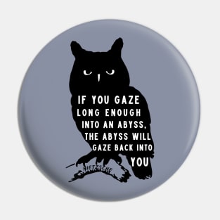 owl art and nietzsche quote: if you gaze long enough into an abyss the abyss will gaze back into you Pin