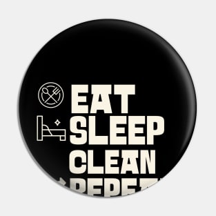 Eat Sleep Clean Repeat Pin