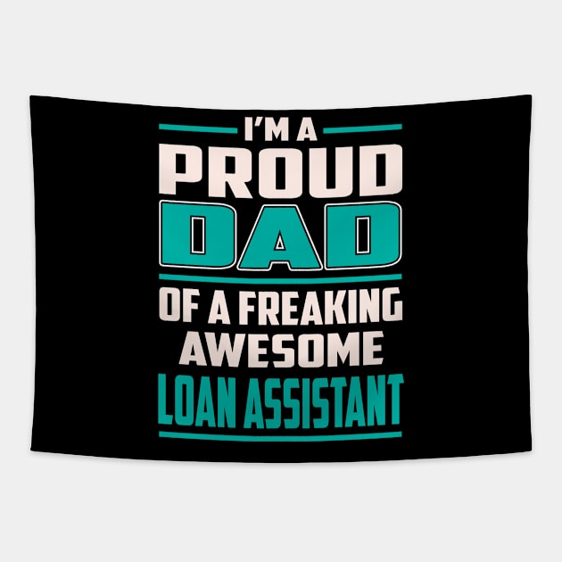 Proud DAD Loan Assistant Tapestry by Rento