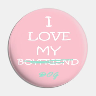 I love my boyfriend/dog women's tee Pin