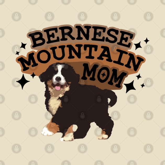 Bernese Mountain Dog Mom Puppy Lover by Mochabonk