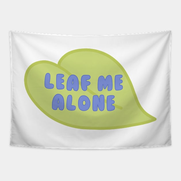 Leaf Me Alone green leaf Tapestry by JuneNostalgia