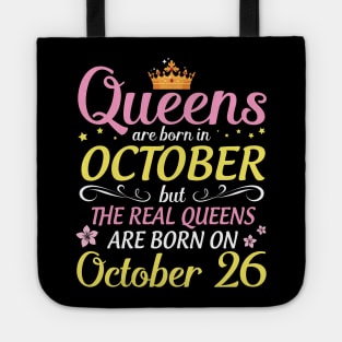 Happy Birthday To Me Mom Daughter Queens Are Born In October But Real Queens Are Born On October 26 Tote