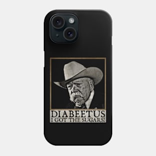 Diabeetus - I get The Sugars! Wilford Brimley Phone Case