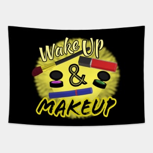 Wake Up and Makeup – Fun Quote for Makeup Lovers and Makeup Artists.  Shining Sun with Makeup and Yellow and Black Letters.  (Black Background) Tapestry