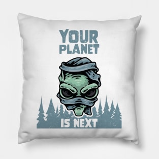 Alien Galaxy Science Space Lover Your Planet is Next Pillow