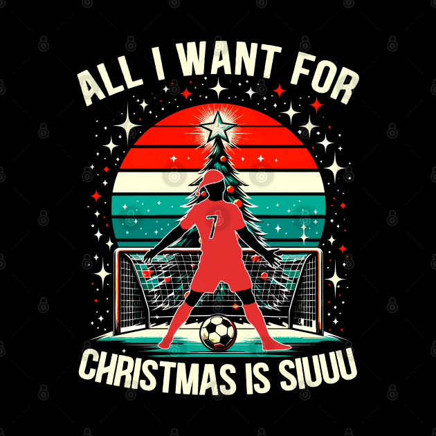 All I Want for Christmas is Siuuu... by RetroPrideArts