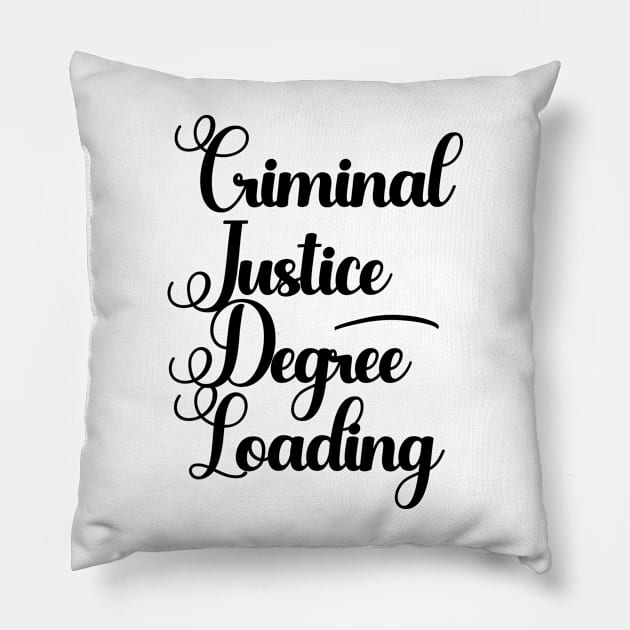 Criminal Justice Degree Loading Pillow by nextneveldesign