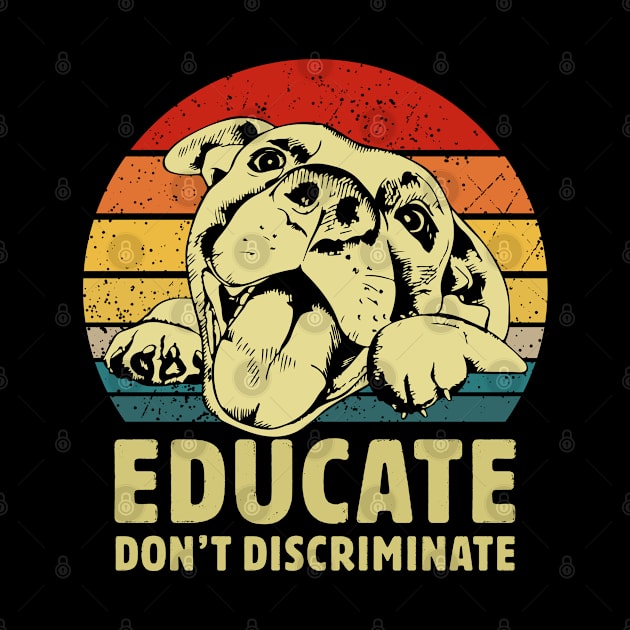 Educate dont discriminate retro pitbull awareness by Moe99