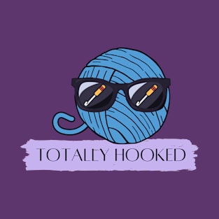 Totally hooked T-Shirt