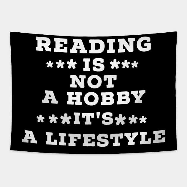 Reading is not a hobby it's a lifestyle Tapestry by G-DesignerXxX