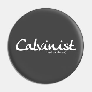 Calvinist (not by choice) for darker colored shirts Pin