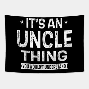 Funny Uncle Gifts It's An Uncle Thing Fathers Day for Men Tapestry