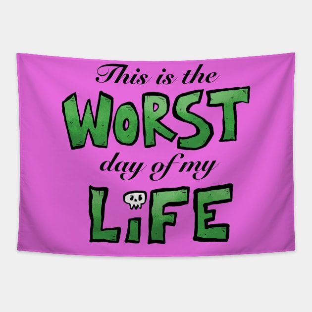 This is the WORST day of my LIFE Tapestry by Delighted Ghost Studio