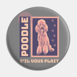 Poodle S'il Vous Plait Pin