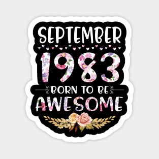 September 1983 Born To Be Awesome Happy Birthday 37 Years old to me you mommy sister daughter Magnet