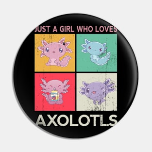 Just A Girl Who Loves Axolotls Pin