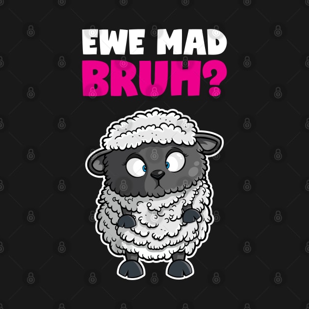 Ewe Mad Bruh? Cartoon Sheep by DesignINKZ