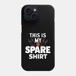This is my Spare Shirt -Funny Bowling Phone Case
