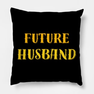 Future Husband Pillow