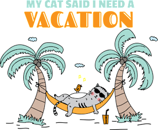 My Cat Said I Need a Vacation Magnet