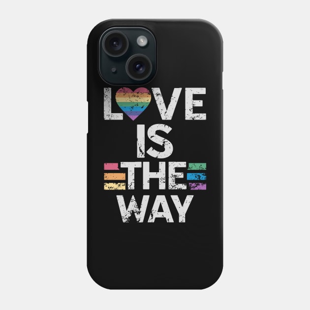 LOVE IS THE WAY Phone Case by Tripnotic